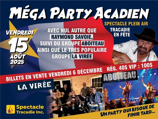 Méga Party Acadien avec Raymond Savoie - Aboiteau - La Virée En cas de pluie, le spectacle sera remis le 16 août