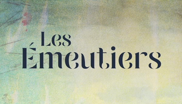 Le Théâtre Populaire d'Acadie présente : Les Émeutiers